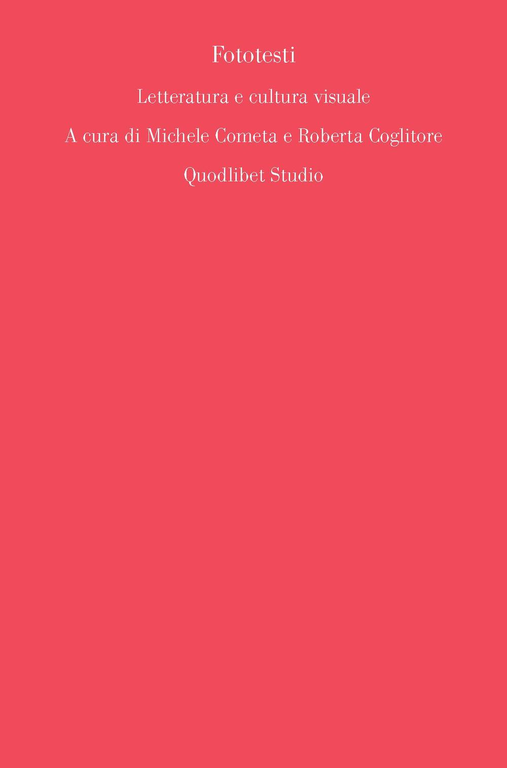 Fototesti. Letteratura e cultura visuale
