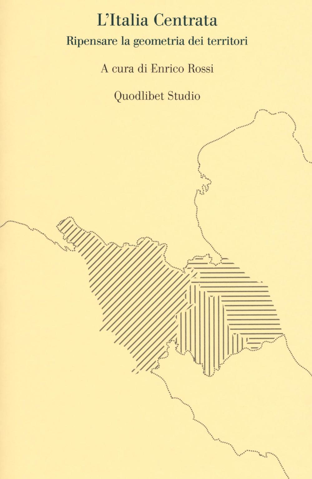L'Italia centrata. Ripensare la geometria dei territori