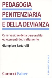 Pedagogia penitenziaria e della devianza. Osservazione della personalità ed elementi del trattamento