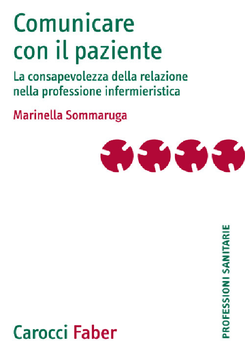 Comunicare con il paziente. La consapevolezza della relazione nella professione infermieristica