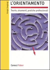 L'orientamento. Teorie, strumenti, pratiche professionali