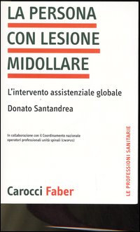 La persona con lesione midollare. L'intervento assistenziale globale