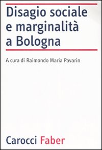Disagio sociale e marginalità a Bologna
