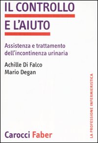 Il controllo e l'aiuto. Assistenza e trattamento dell'incontinenza urinaria