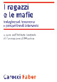 I ragazzi e le mafie. Indagine sul fenomeno e prospettive di intervento