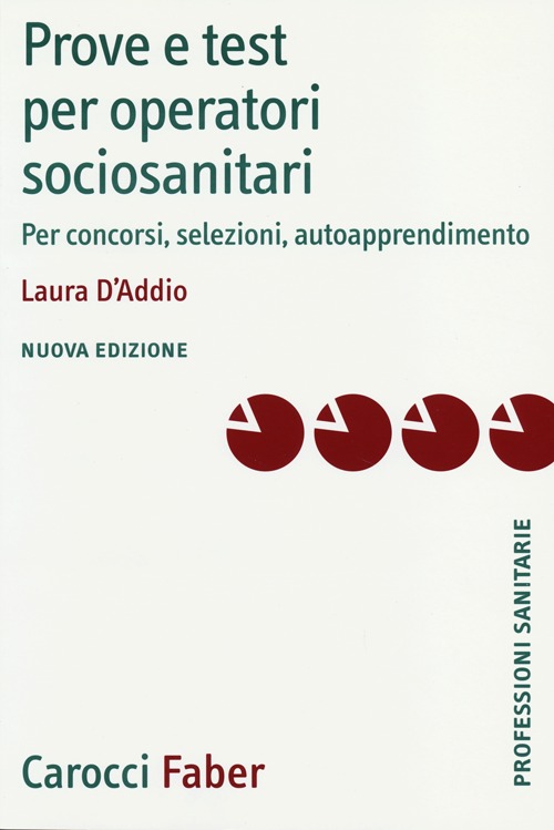Prove e test per operatori socio-sanitari. Per concorsi, selezioni, autoapprendimento