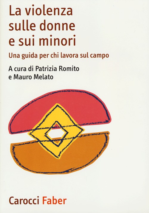 La violenza sulle donne e sui minori. Una guida per chi lavora sul campo