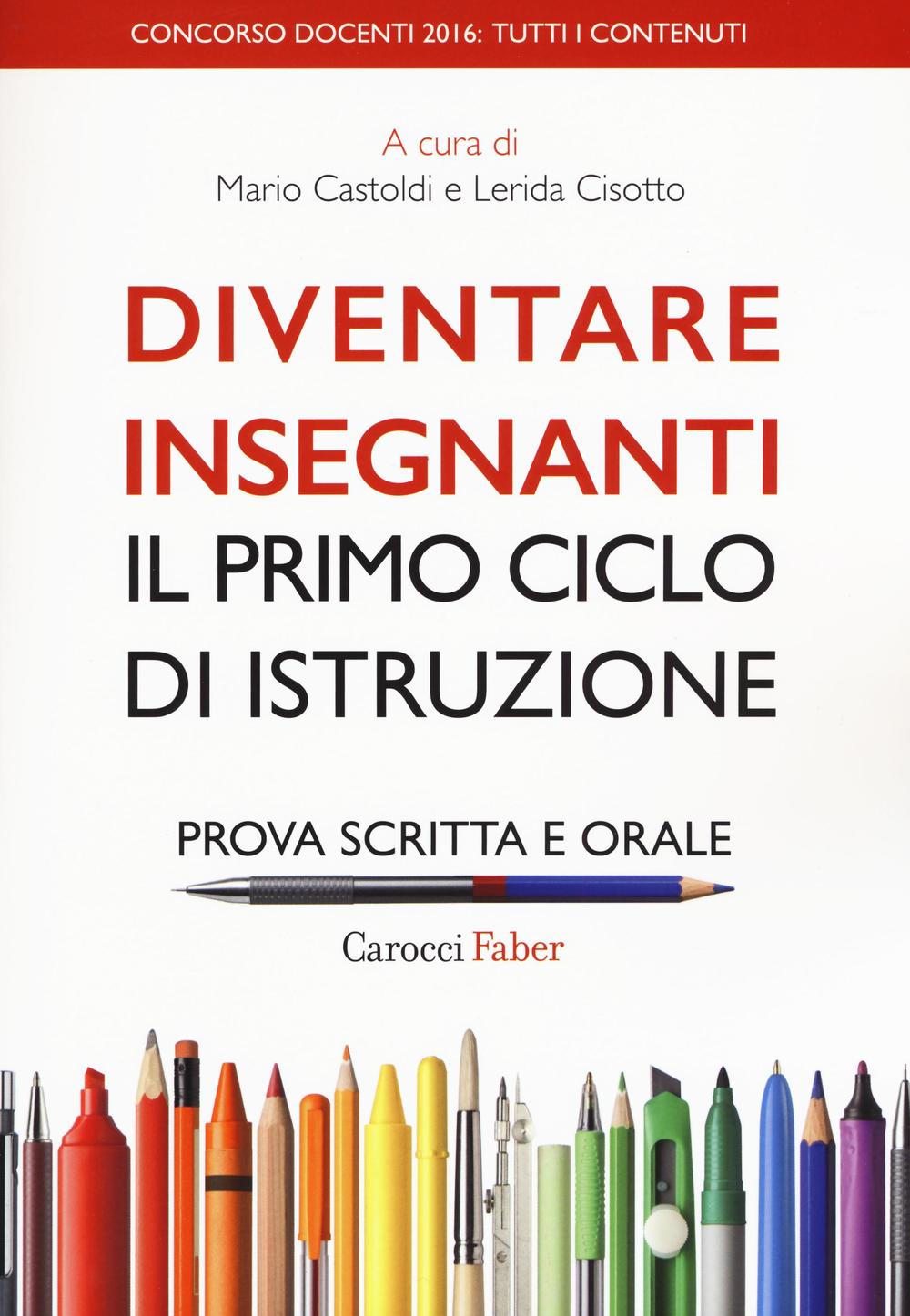 Diventare insegnanti. Il primo ciclo di istruzione. Prova scritta e orale. Concorso docenti 2016: tutti i contenuti