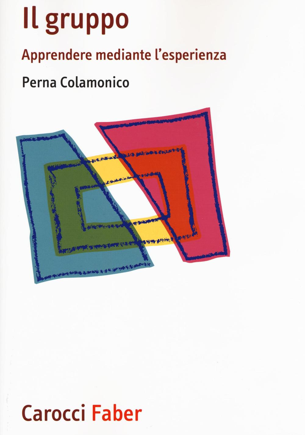Il gruppo. Apprendere mediante l'esperienza