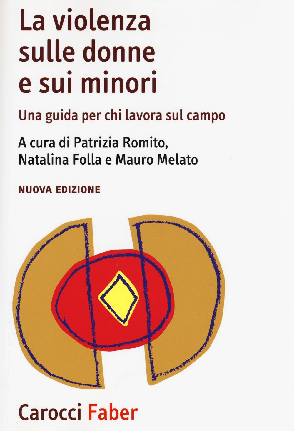 La violenza sulle donne e sui minori. Una guida per chi lavora sul campo