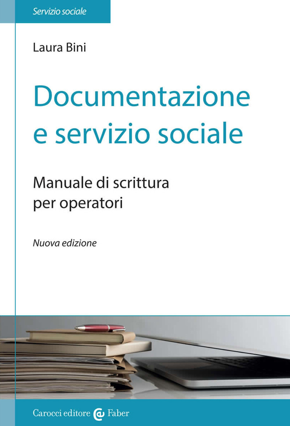 Documentazione e servizio sociale. Manuale di scrittura per gli operatori