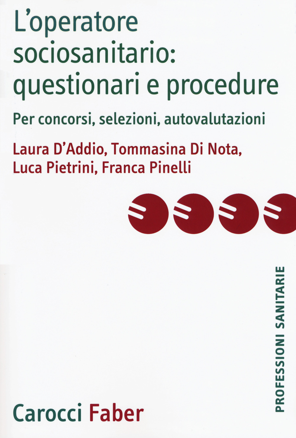 L'operatore sociosanitario: questionari e procedure. Per concorsi, selezioni, autovalutazioni