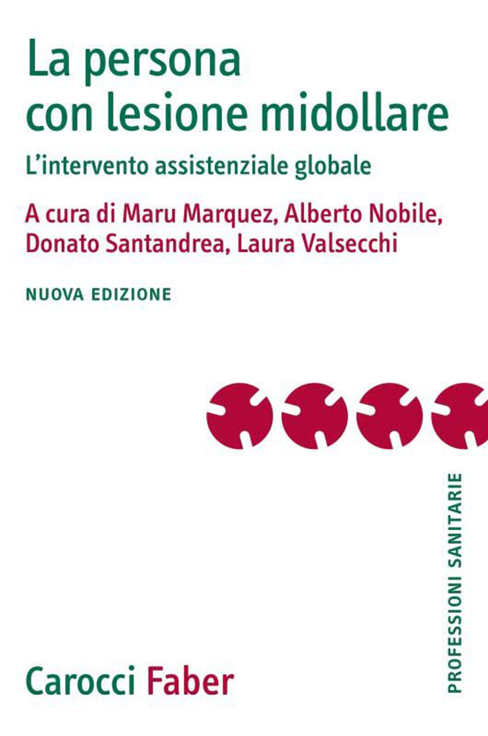 La persona con lesione midollare. L'intervento assistenziale globale
