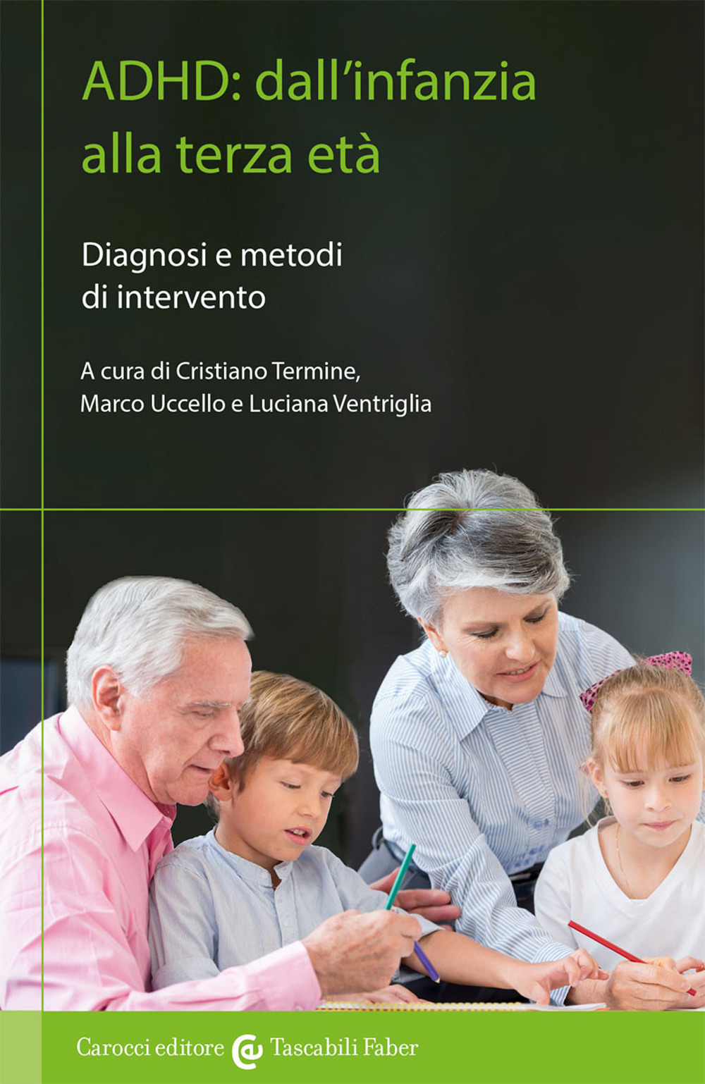 ADHD: dall'infanzia alla terza età. Diagnosi e metodi di intervento