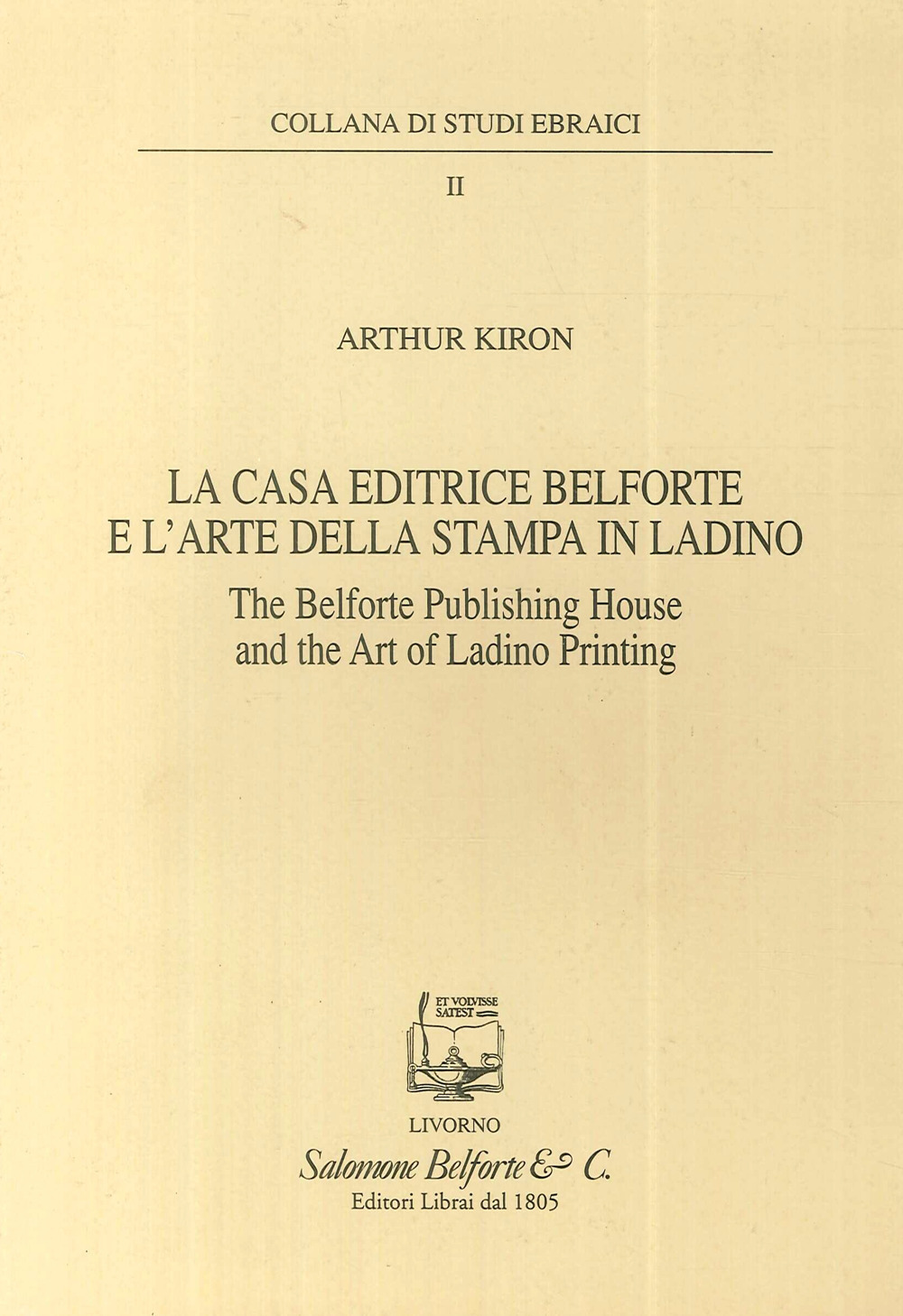 La casa editrice Belforte e l'arte della stampa in ladino-The Belforte Publishing House and the Art of Ladino Printing