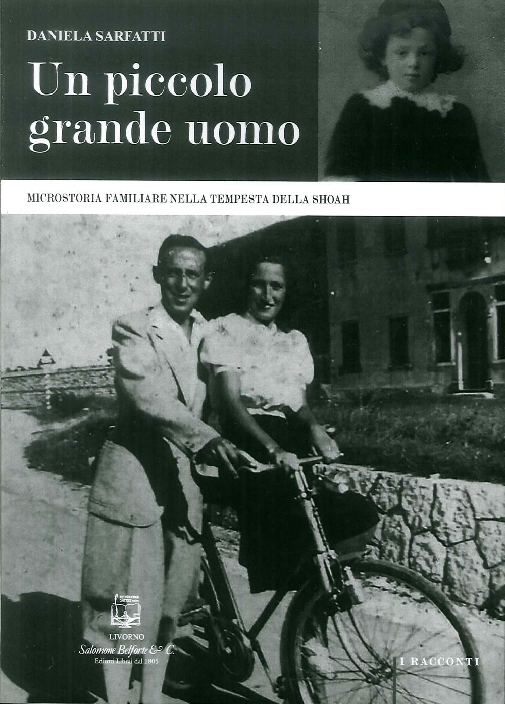 Un piccolo grande uomo. Microstoria familiare nella tempesta della Shoah