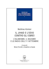 Il jihad e l'odio contro gli ebrei. L'islamismo, il nazismo e le radici dell'11 settembre
