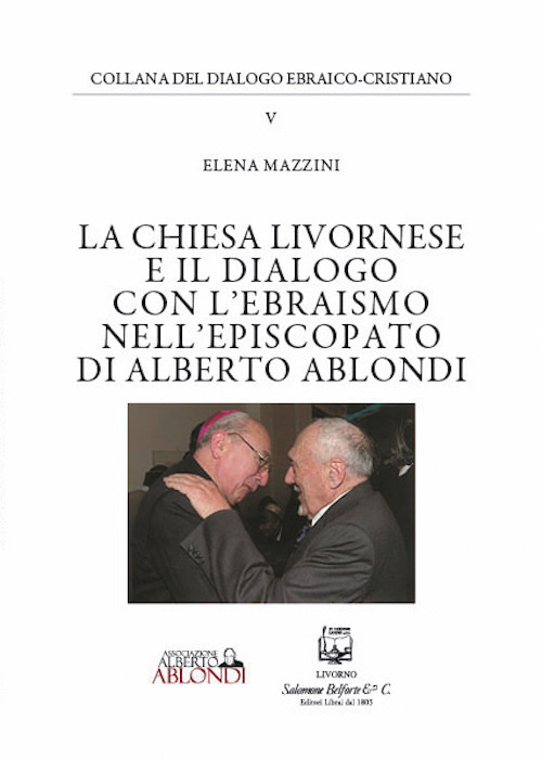 La Chiesa livornese e il dialogo con l'ebraismo nell'episcopato di Alberto Ablondi