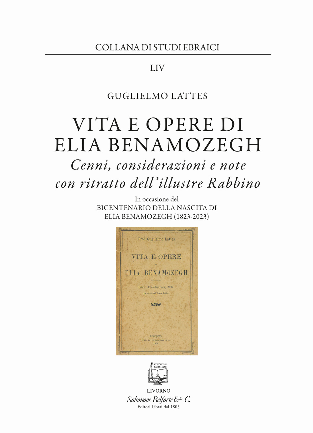 Vita e opere di Elia Benamozegh. Cenni, considerazioni e note con ritratto dell'illustre Rabbino