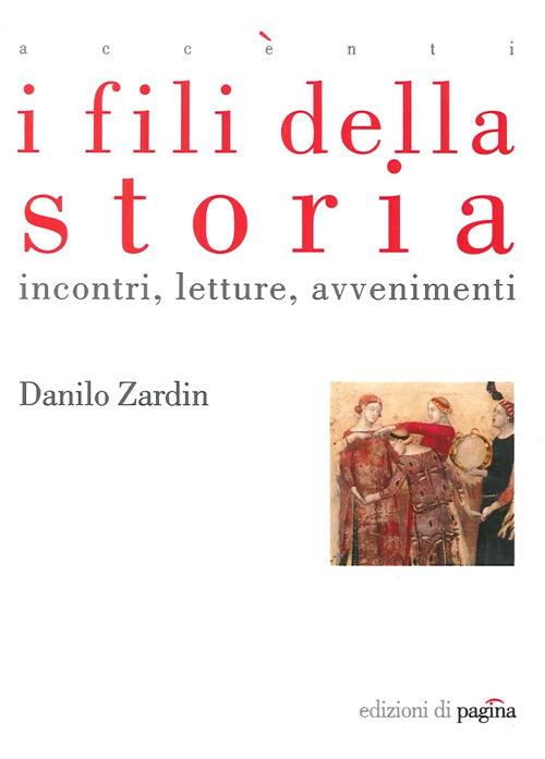 I fili della storia. Incontri letture avvenimenti