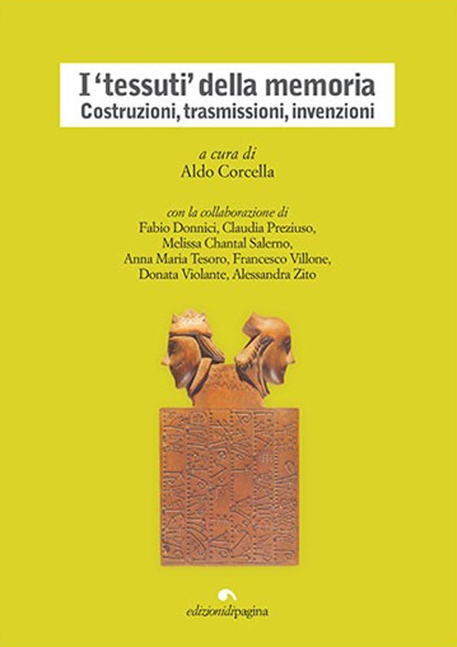 I "tessuti" della memoria. Costruzioni, trasmissioni, invenzioni