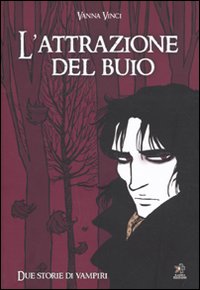L'attrazione del buio. Due storie di vampiri