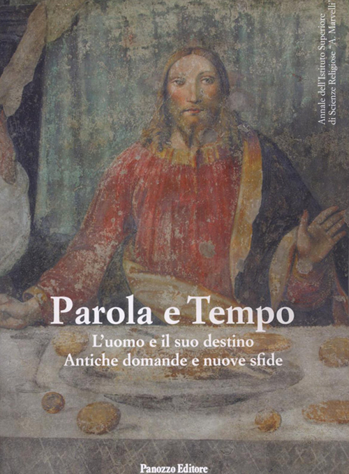 Parola e tempo 2014. L'uomo e il suo destino. Antiche domande e nuove sfide