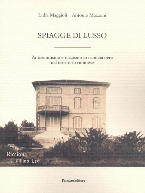 Spiagge di lusso. Antisemitismo e razzismo in camicia nera nel territorio riminese