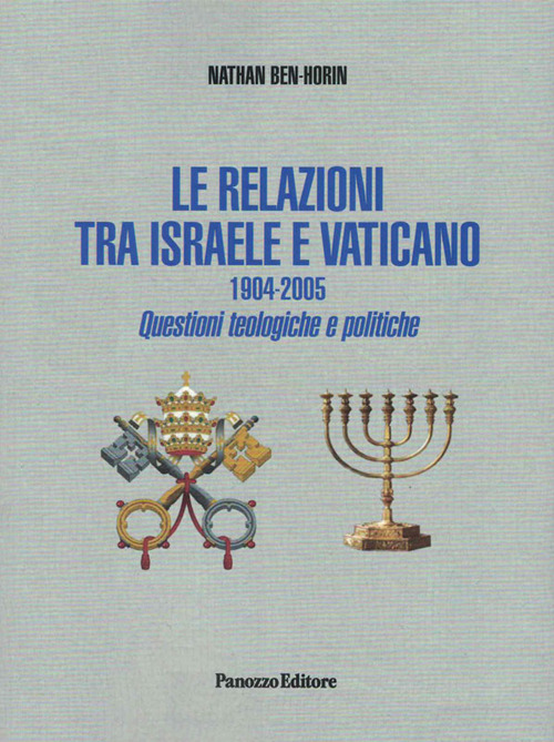 Le relazioni tra Israele e Vaticano. 1904-2005. Questioni teologiche e politiche