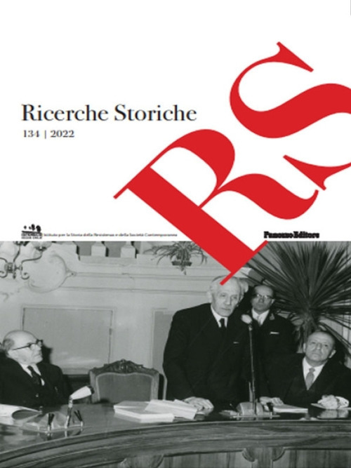 Ricerche storiche. Rivista semestrale di Istoreco - Istituto per la storia della Resistenza e dell'Età Contemporanea della Provincia di Reggio Emilia. Vol. 134