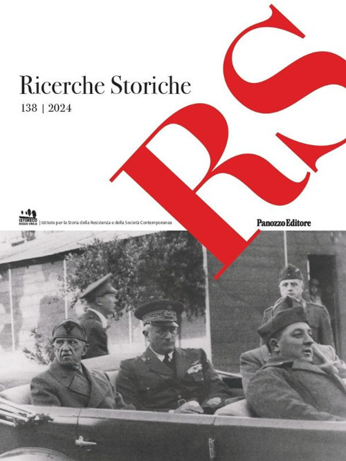 Ricerche storiche. Rivista semestrale di Istoreco - Istituto per la storia della Resistenza e dell'Età Contemporanea della Provincia di Reggio Emilia. Vol. 138