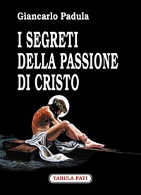 I segreti della passione di Cristo