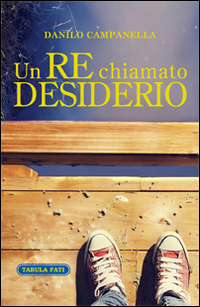 Un re chiamato desiderio