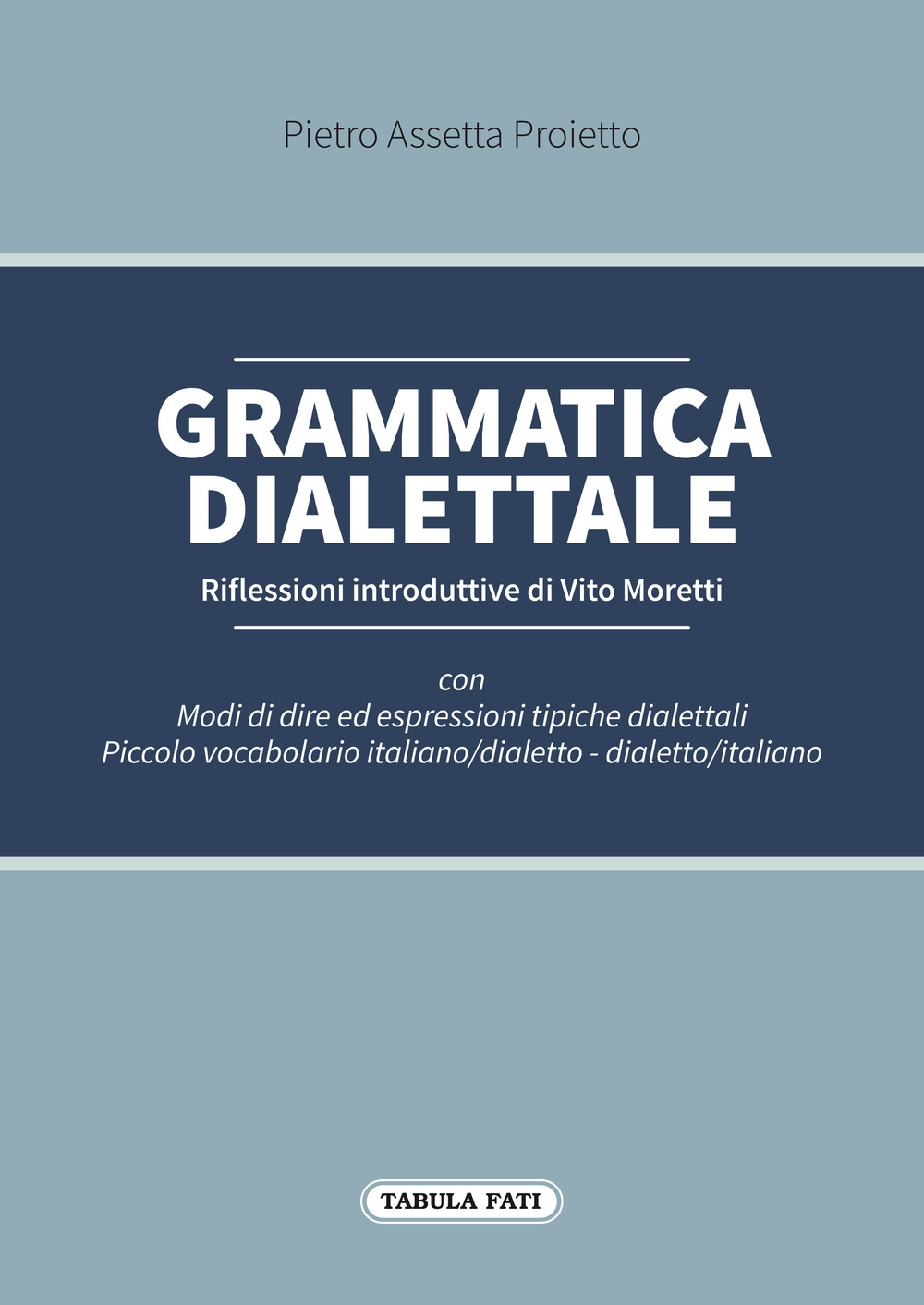 Grammatica dialettale. Modi di dire ed espressioni tipiche dialettali
