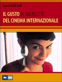 Il gusto del cinema internazionale in 100 ricette