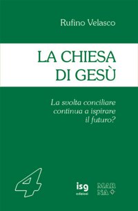La Chiesa di Gesù. La svolta conciliare continuerà ad ispirare il futuro?