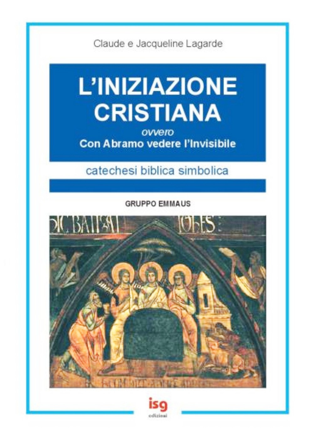 L'iniziazione cristiana. Con Abramo vedere l'invisibile