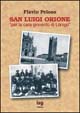 San Luigi Orione. Per la cara gioventù di Lonigo