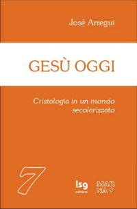 Gesù oggi. Cristologia in un mondo secolarizzato