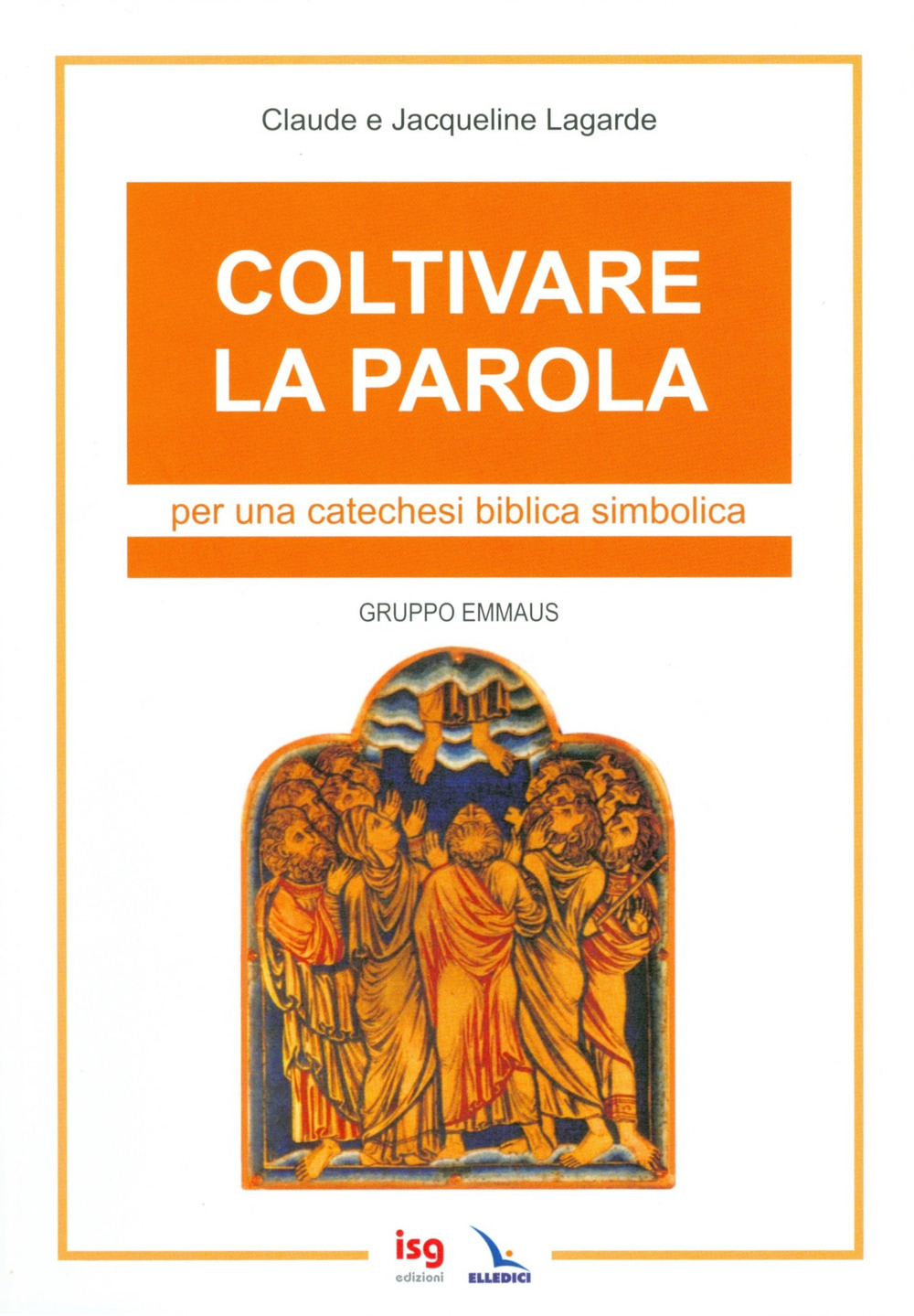 Coltivare la parola. Per una catechesi biblica simbolica