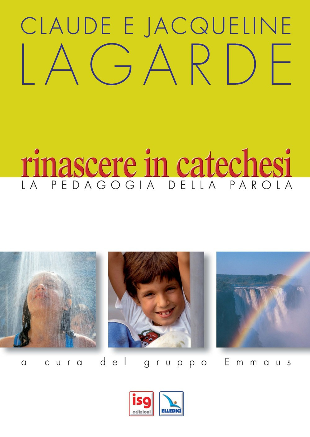 Rinascere in catechesi. La pedagogia della parola