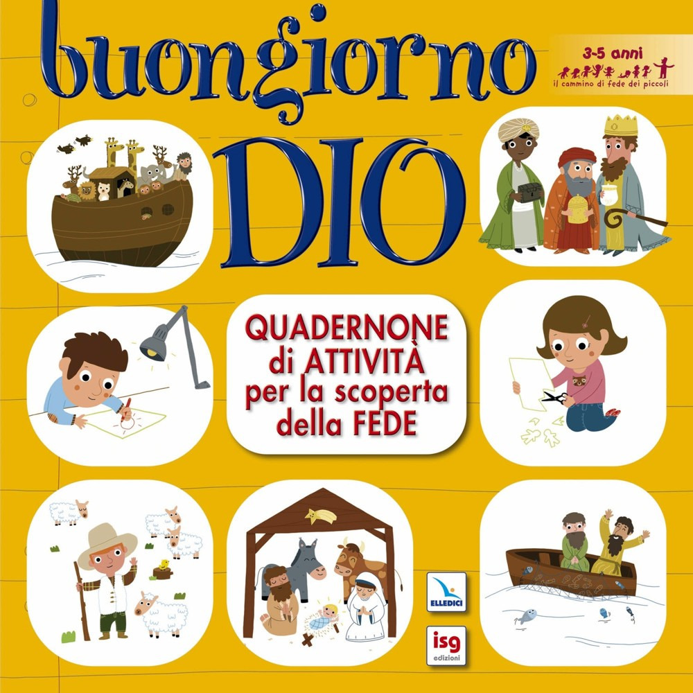 Buongiorno Dio. Quadernone di attività per la scoperta della fede