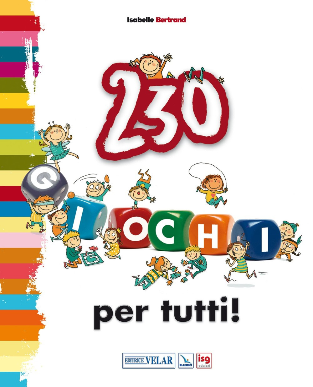 Duecentotrenta giochi per tutti!