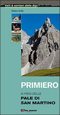 Primiero. Ai piedi delle Pale di San Martino