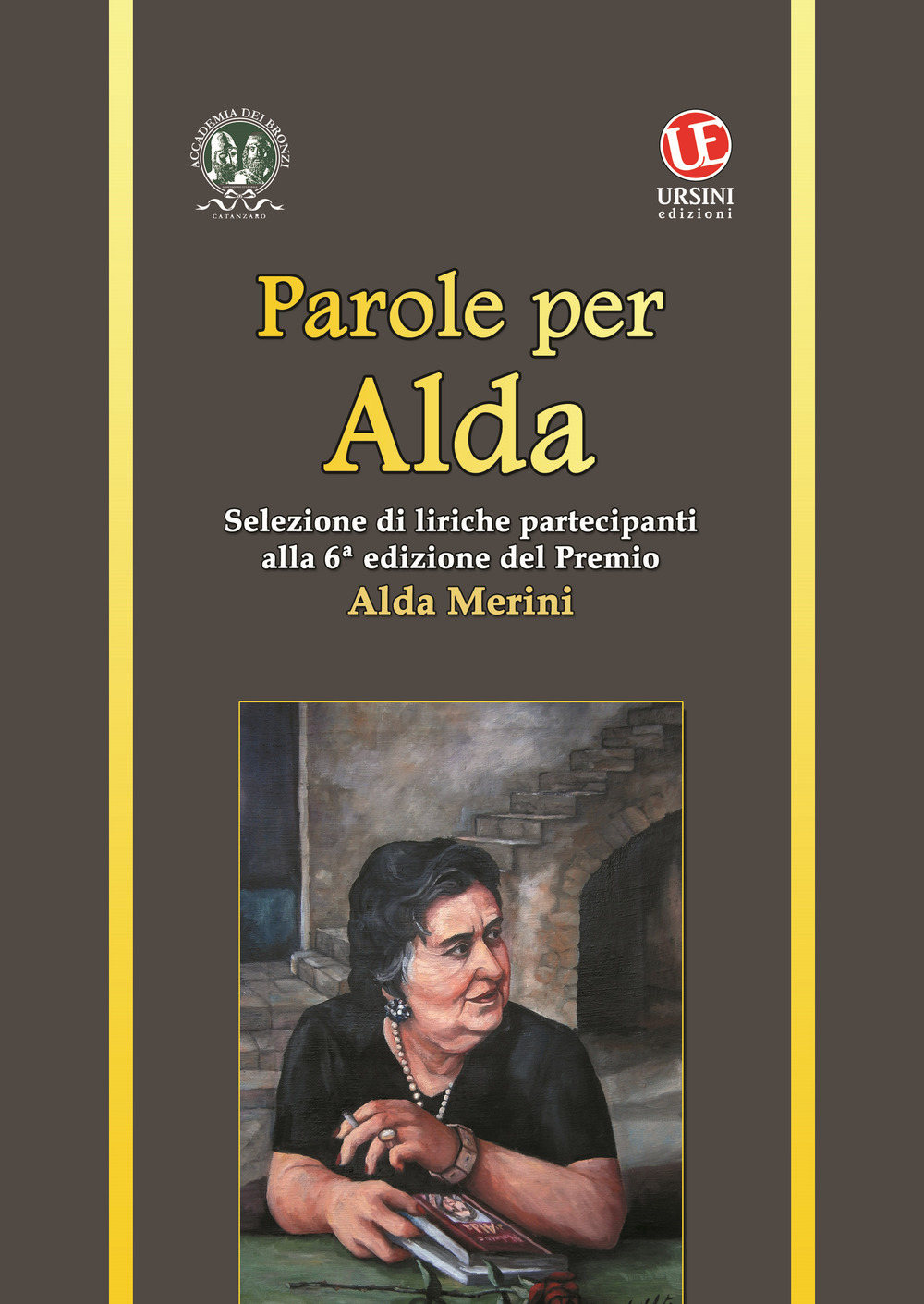 Parole per Alda. Selezione di liriche partecipanti ala 6ª edizione del premio Alda Merini
