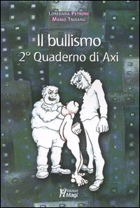 Il bullismo. 2° quaderno di Axi