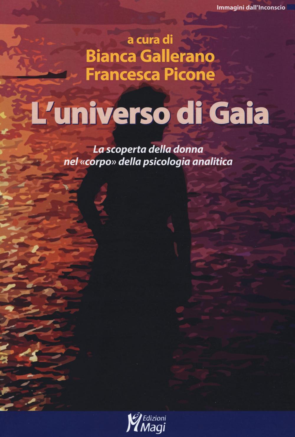 L'universo di Gaia. La scoperta della donna nel «corpo» della psicologia analitica