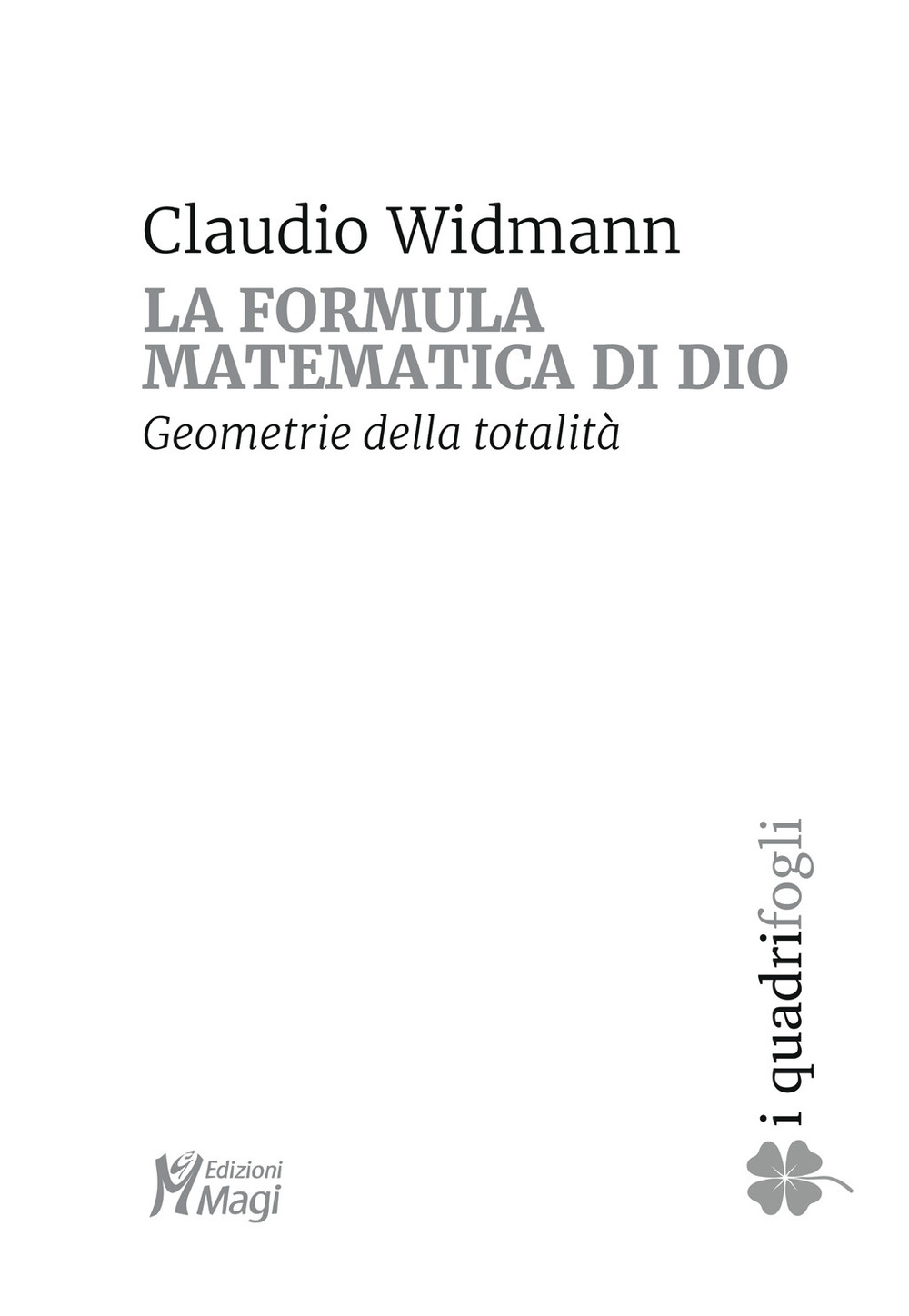La formula matematica di Dio. Geometrie della totalità