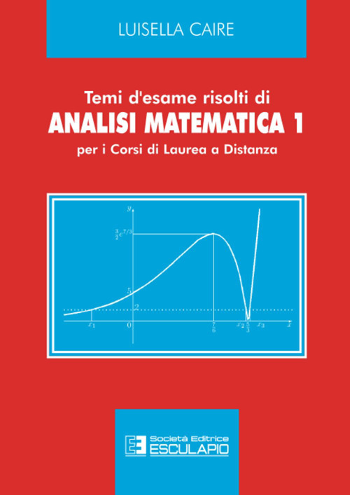 Temi d'esame risolti di analisi matematica 1. Per i corsi di laurea a distanza