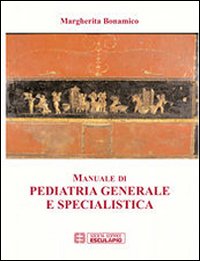 Manuale di pediatria generale e specialistica